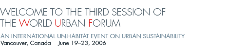 Welcome to the third session of the world urban forum