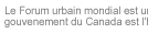 Organis� par le gouvernement du Canada par la fondation Globe du Canada