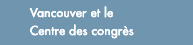 Alentours de Vancouver et du Centre des congr�s