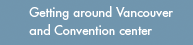 Getting around Vancouver and Convention Center