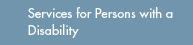 services for persons with a disability